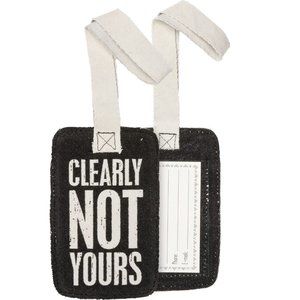 Clearly Not Yours Luggage Tag